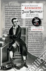 Jack Sheppard. Il bandito più amato di Londra