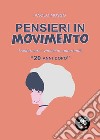 Pensieri in movimento («20 anni dopo»). Trasformare i vincoli in opportunità libro