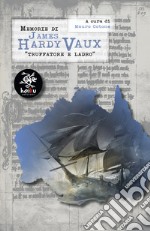 Memorie di James Hardy Vaux. Truffatore e ladro libro