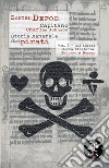 Storia generale dei pirati. Vol. 3: Gli ideali della pirateria: England e Bonnet libro di Defoe Daniel Johnson Charles Carlini F. (cur.)