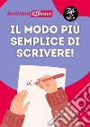 Il modo più semplice di scrivere! libro