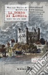 La torre di Londra. Regina per nove giorni libro