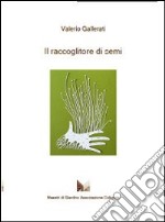 Il raccoglitore di semi libro