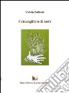 Il raccoglitore di semi libro