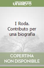 I Roda. Contributo per una biografia