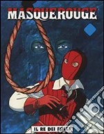 Il re dei folli. Masquerouge. Vol. 3 libro