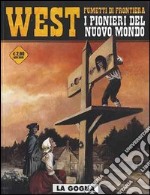 La gogna. West. I pionieri del nuovo mondo. Vol. 5 libro