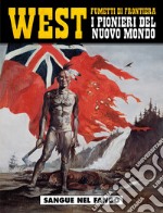 Sangue nel fango. West. I pionieri del nuovo mondo. Vol. 7 libro