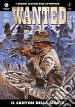 Il canyon della morte. Wanted. Vol. 2 libro