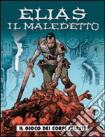 Il gioco dei corpi celesti. Elias il maledetto. Vol. 1 libro