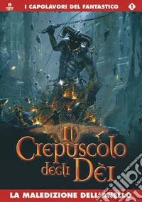 La maledizione dell'anello. Il crepuscolo degli dei. Vol. 1 libro