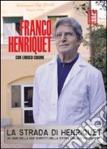 La strada di Henriquet. 30 anni della Gigi Ghirotti nella storia del suo fondatore libro