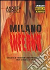 Milano inferno libro di Napoli Andrea