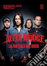 Alter Bridge. La fortezza del rock libro