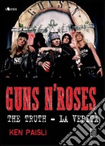 Guns n'Roses. The truth-La verità libro