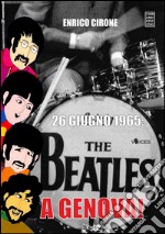 26 giugno 1965: The Beatles a Genova! libro