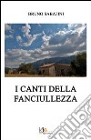 I canti della fanciullezza libro