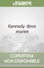 Kennedy deve morire