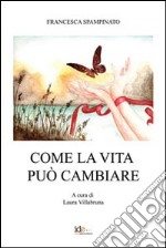 Come la vita può cambiare libro