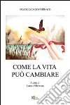 Come la vita può cambiare libro