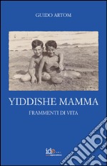 Yiddishe Mamma. Frammenti di vita libro