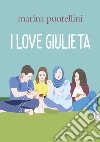 I love Giulieta libro di Puntellini Marina