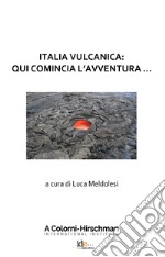 Italia vulcanica. Qui comincia l'avventura libro