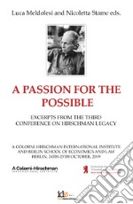 A passion for the possible. Excerpts from the third Conference on Hirschman legacy libro