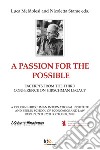 A passion for the possible. Excerpts from the third Conference on Hirschman legacy libro di Meldolesi Luca Stame Nicoletta