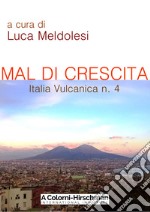 Italia vulcanica. Vol. 4: Mal di crescita libro