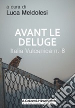 Italia vulcanica. Vol. 8: Avant le deluge libro