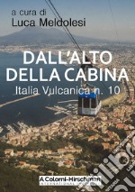 Italia vulcanica. Vol. 10: Dall'alto della cabina libro