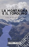 Italia vulcanica. Vol. 11: La montagna e il topolino libro