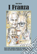 I Franza. Storia della famiglia-simbolo dei traghetti sullo stretto finiti ora nella bufera giudiziaria. Con questi rischi... libro