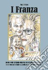 I Franza. Storia della famiglia-simbolo dei traghetti sullo stretto finiti ora nella bufera giudiziaria. Con questi rischi... libro