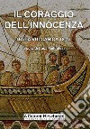 Il coraggio dell'innocenza. Italia vulcanica 12-13 libro