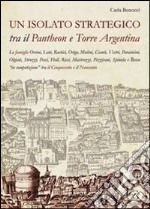 Un isolato strategico tra il Pantheon e Torre Argentina libro