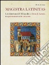 Magistra Latinitas. L'architettura dell'XI secolo in terra di lavoro tra permanenza e innovazione libro di Acierno Marta