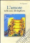 L'amore nella casa di ringhiera libro di Caporaso Vito