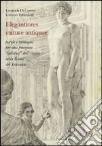 Elegantiores statuae antiquae. Parole e immagini per una fruizione «turistica» dell'antico nella Roma del Settecento