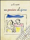 Un pensiero al giorno libro di Mazzetti Paola