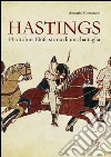 Hastings. 14 otobre 1066. Storia di una battaglia libro