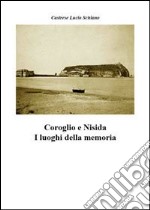 Coroglio e Nisida. I luoghi della memoria libro