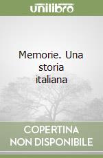 Memorie. Una storia italiana