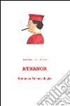 Athanor. Romanzo farmacologico libro