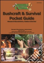 Bushcraft & survival pocket guide. Manuale di escursionismo, outdoor & survival libro