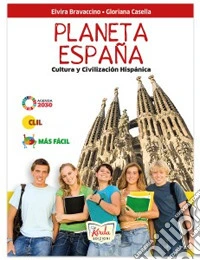 Planeta espana. Cultura y civilizacion hispanica. Per la Scuola media. Con e-book. Con espansione online libro