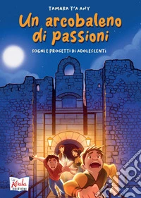 ARCOBALENO DI PASSIONI (UN) libro