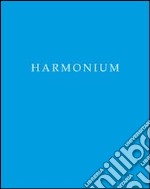 Harmonium. Ediz. italiana e inglese libro