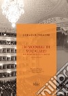 150 modelli di vocalizzi per lo studio del canto lirico (ad uso nei trienni) libro di Bonzagni Chiara